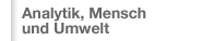 Analytik, Mensch und Umwelt Analytik, Mensch und Umwelt